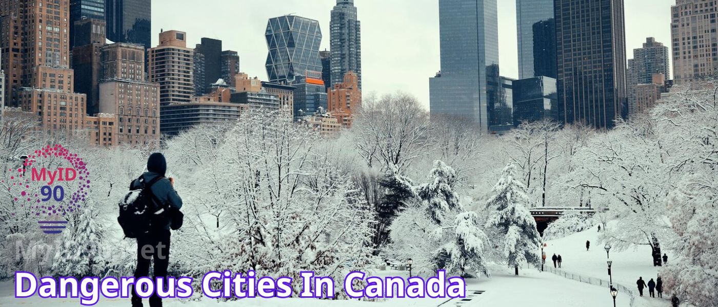 Dangerous Cities In Canada